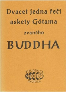 Dvacet jedna řečí askety Gótama zvaného Buddha - 